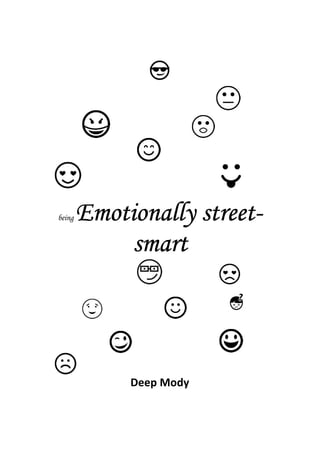 being Emotionally streetEmotionally streetEmotionally streetEmotionally street----
smartsmartsmartsmart
Deep Mody
 