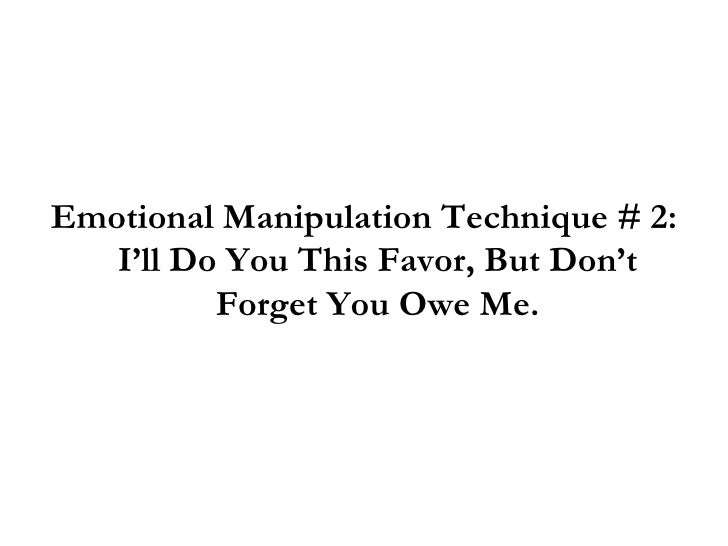 Emotional Manipulation Techniques Dirty Tricks People Use To Manipul…