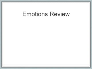 Emotions Review
 