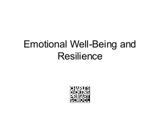 Emotional Well-Being and
Resilience
 