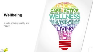 Wellbeing
a state of being healthy and
happy.
Yellow
Pond
 