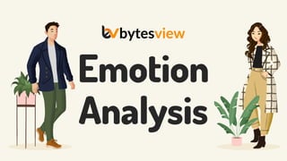 Emotion
Analysis
 