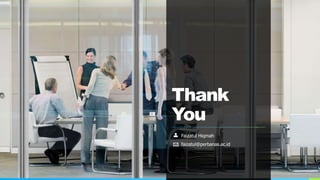 Thank
You
Faizatul Hiqmah
faizatul@perbanas.ac.id
 