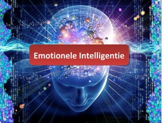 Emotionele IntelligentieEmotionele Intelligentie
 