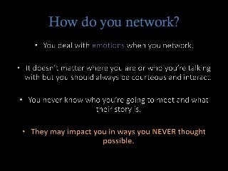 How do you network?
 