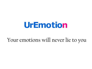 Your emotions will never lie to you 