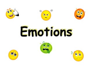 Emotions
 