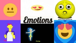 Emotions
1
 