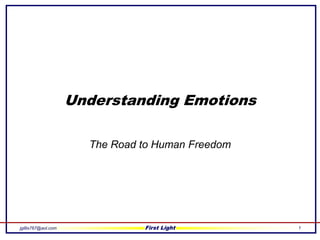 First Light 1 Understanding Emotions The Road to Human Freedom 
