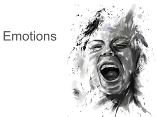 Emotions
 