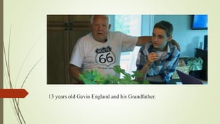 13 years old Gavin England and his Grandfather.
 
