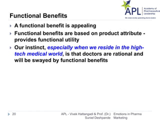 Functional Benefits
 A functional benefit is appealing
 Functional benefits are based on product attribute -
provides fu...
