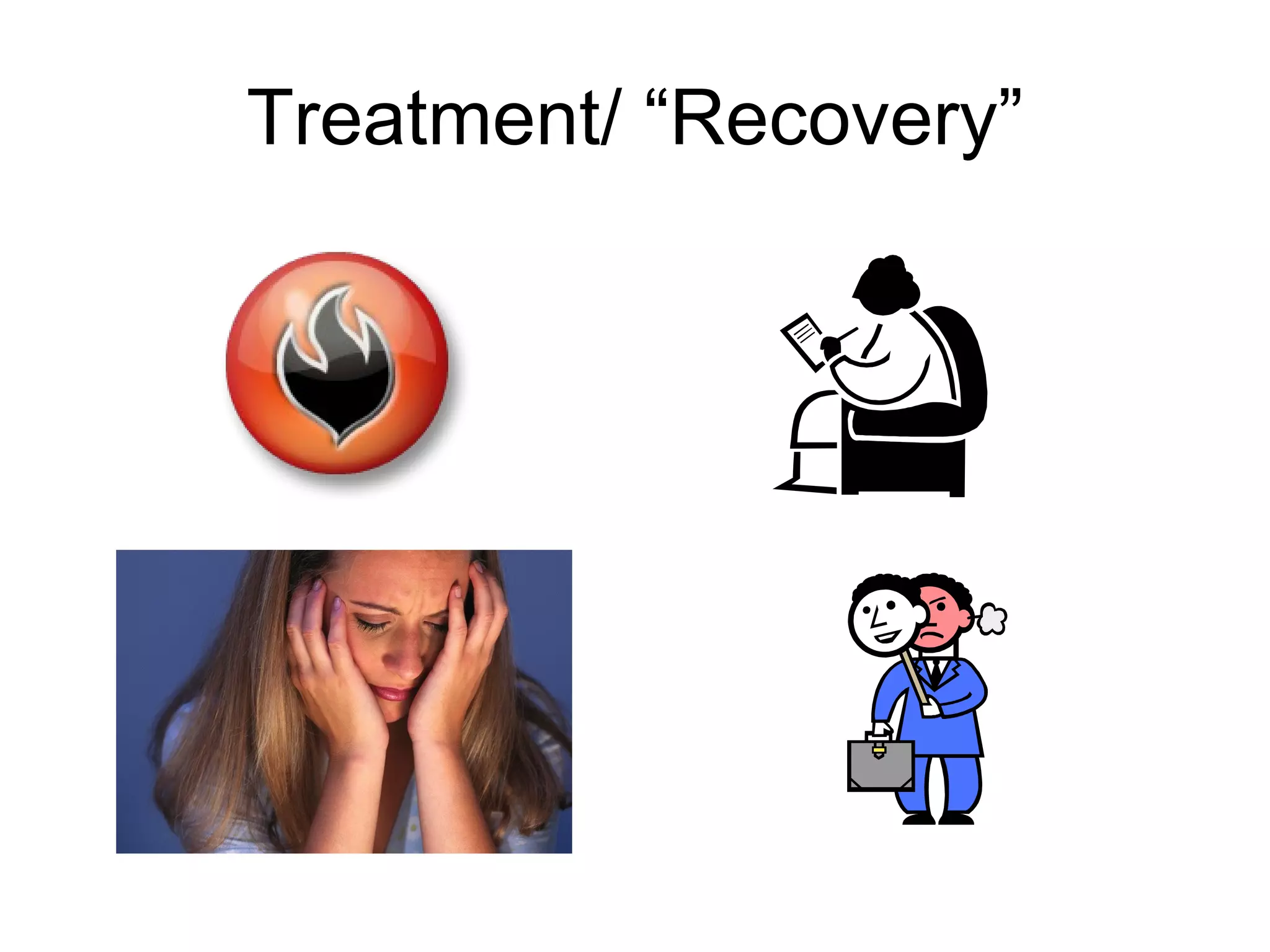 Treatment/ “Recovery” 