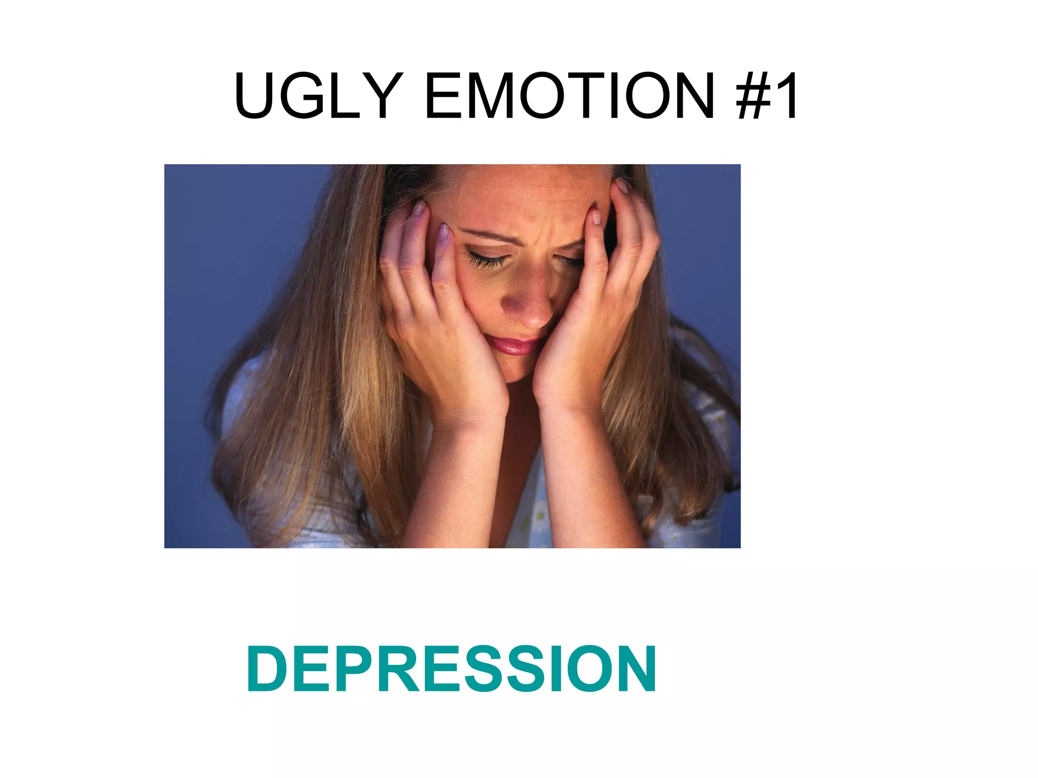 UGLY EMOTION #1 DEPRESSION 