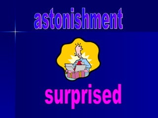 astonishment surprised 