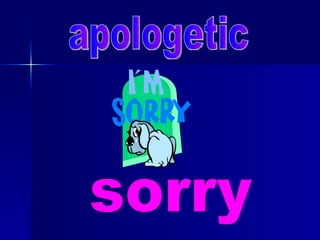 apologetic sorry 