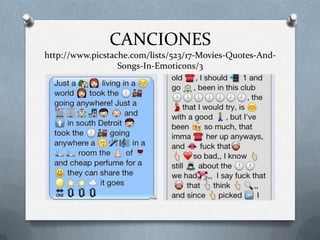 CANCIONES
http://www.picstache.com/lists/523/17-Movies-Quotes-AndSongs-In-Emoticons/3