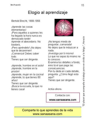 Comparte lo que aprendes de la vida www.sanaasana.com