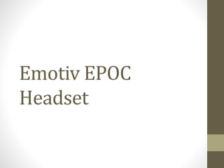 Emotiv EPOC
Headset
 