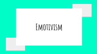 Emotivism
 