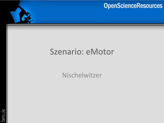 Szenario: eMotor Nischelwitzer 