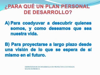 EMPRENDEDOR EN DESARROLLO DE PROYECTOS CULTURALES.
SELENE ROMERO Z.

 