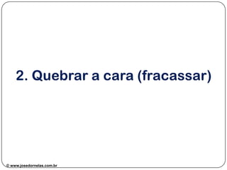 © www.josedornelas.com.br

 