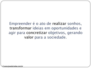 ww.josedornelas.com
© www.josedornelas.com.br

 