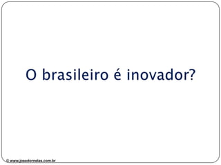 © www.josedornelas.com.br

 