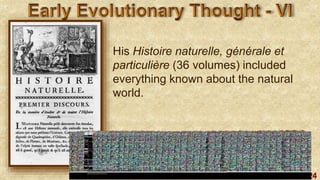 24
His Histoire naturelle, générale et
particulière (36 volumes) included
everything known about the natural
world.
 