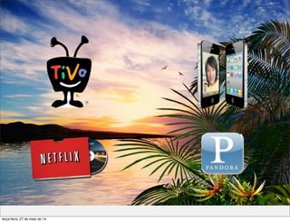 terça-feira, 27 de maio de 14
 