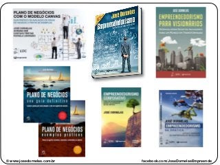 © www.josedornelas.com.br facebook.com/JoseDornelasEmpreende
 
