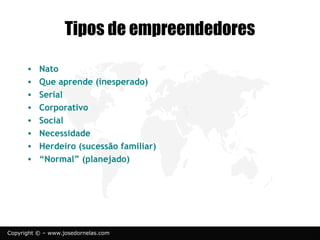 © www.josedornelas.com.br facebook.com/JoseDornelasEmpreende
 