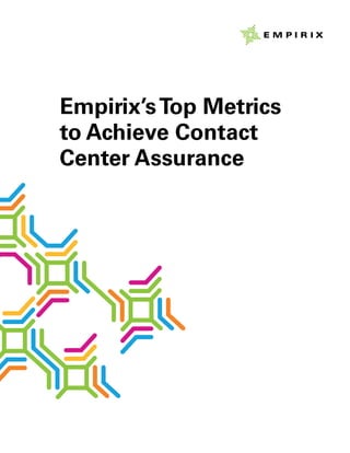 Empirix’sTop Metrics
to Achieve Contact
Center Assurance
 