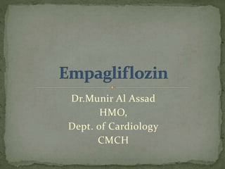 Dr.Munir Al Assad
HMO,
Dept. of Cardiology
CMCH
 