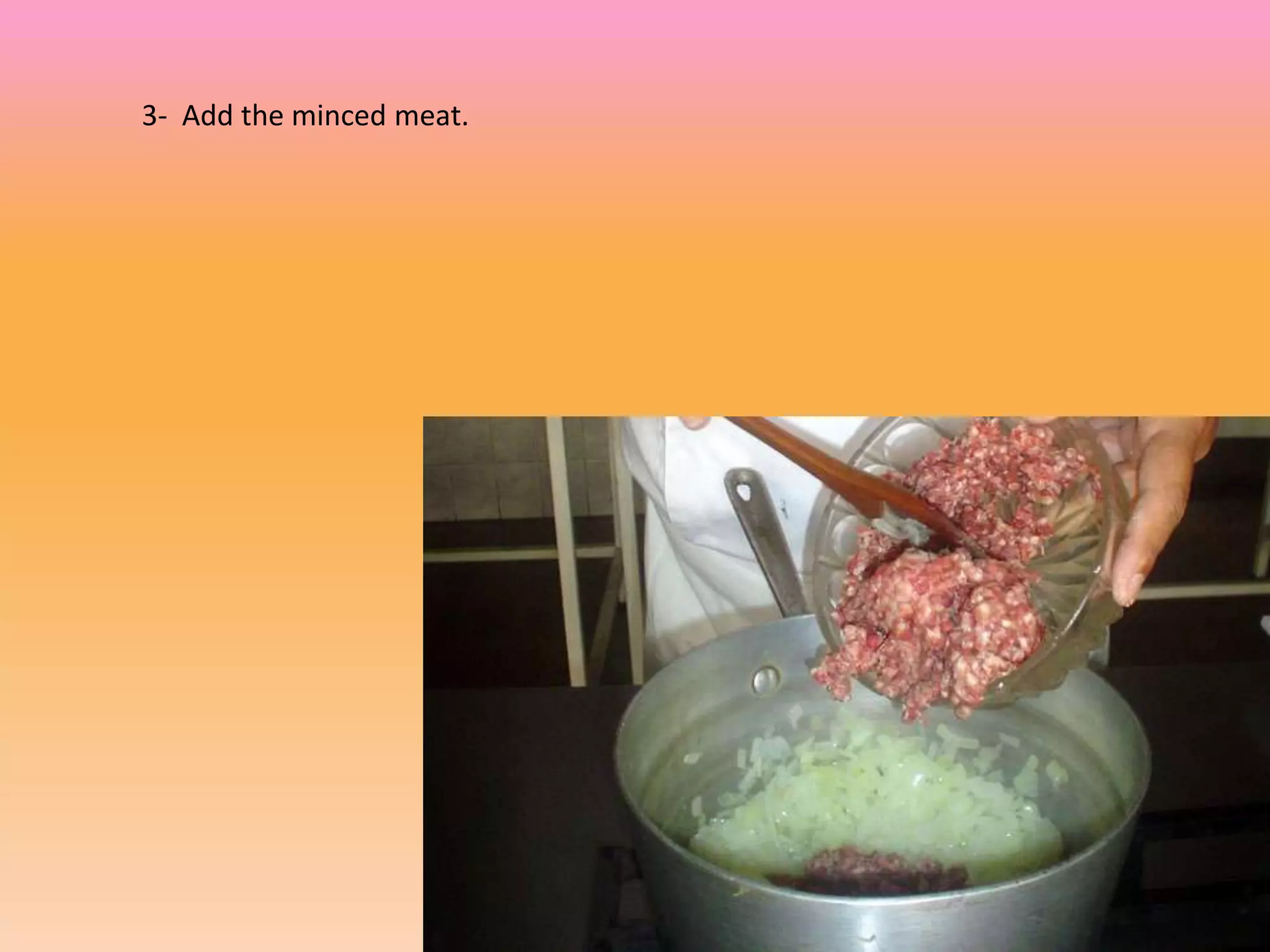 3- Add the minced meat.