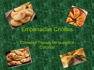 Empanadas Criollas Comidas Típicas de la época Colonial 