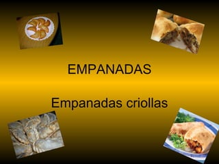 EMPANADAS Empanadas criollas 