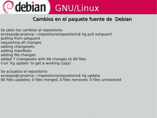 Cambios en el paquete fuente de Debian

Se jalan los cambios al repositorio:
ecrespo@canaima:~/repositorio/repositorio$ hg...