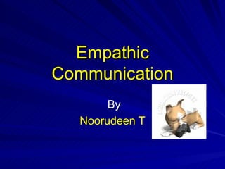 Empathic Communication By Noorudeen T 
