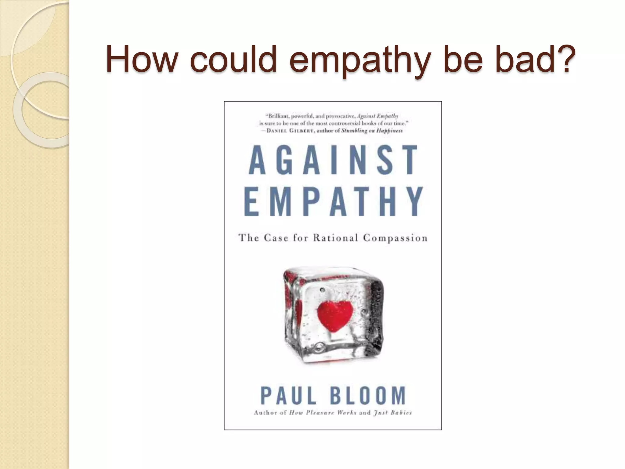 How could empathy be bad?
 