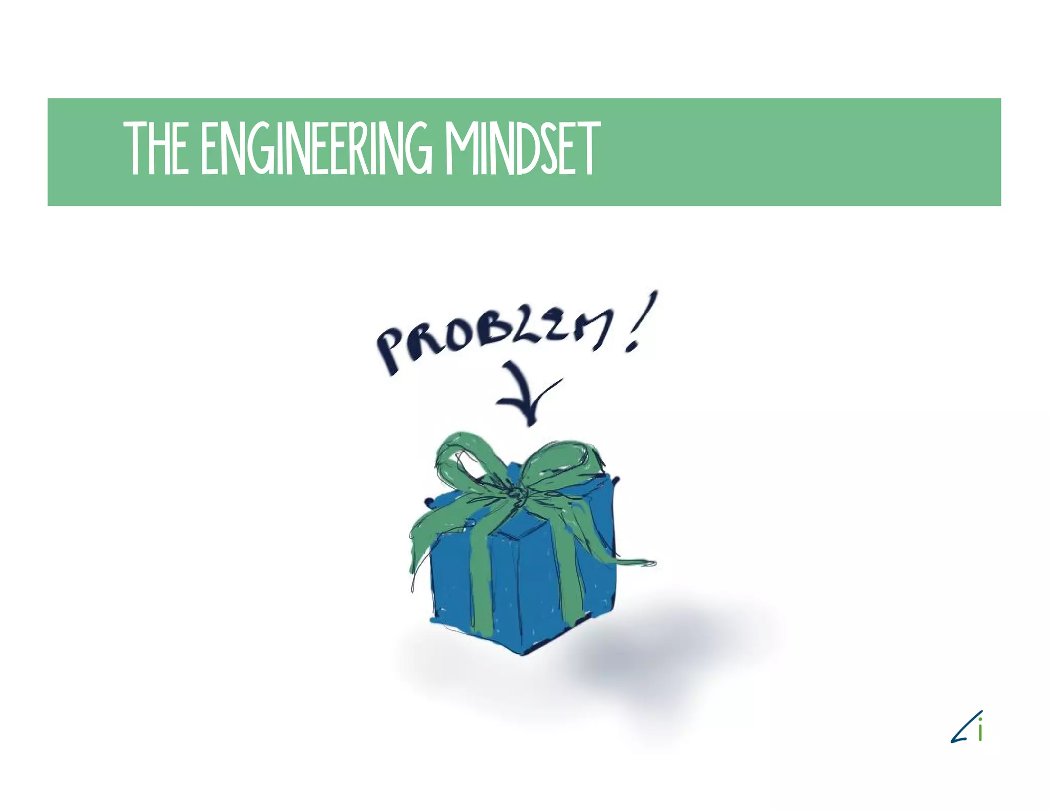 THE ENGINEERING MINDSET
 