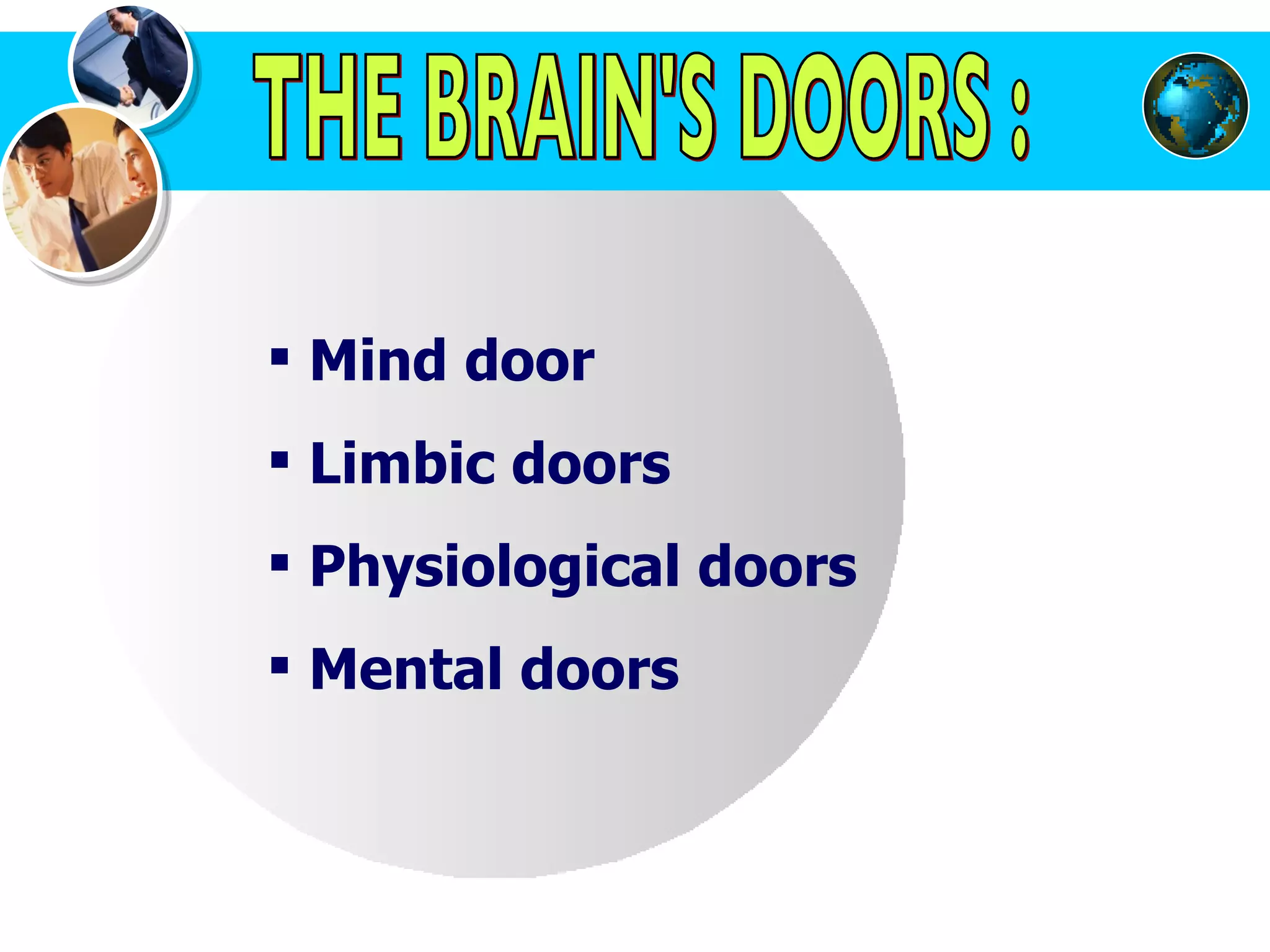 THE BRAIN'S DOORS : Mind door Limbic doors Physiological doors Mental doors  