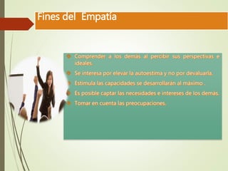 Fines del Empatía 
 