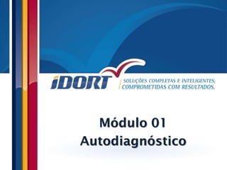 Módulo 01
Autodiagnóstico
 