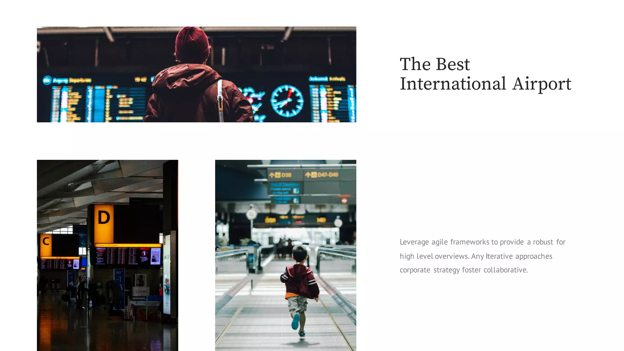Leverage agile frameworks to provide a robust for
high level overviews. Any Iterative approaches
corporate strategy foster collaborative.
The Best
International Airport
 