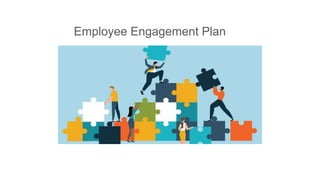 Employee Engagement Plan
 
