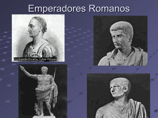 Emperadores Romanos
 