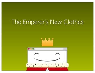 The Emperor’s New Clothes
 