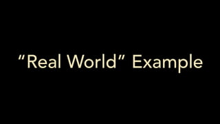 “Real World” Example
 